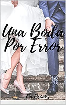 Una boda por error (Spanish Edition)