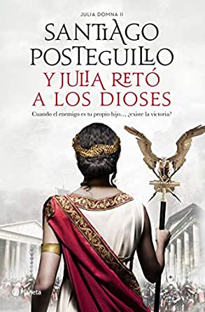 Y Julia retó a los dioses (Spanish Edition)