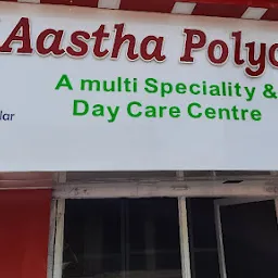Aastha Multispeciality Polyclinic