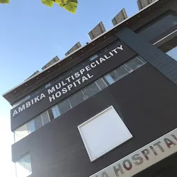 Ambika Multispeciality Hospital