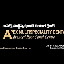 Apex Multispeciality Dental Clinic & Advanced Root Canal Centre