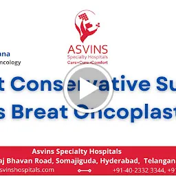 ASVINS Specialty Hospitals(Best Oncologist Cancer Treatment Doctor in Hyderabad)