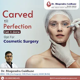 Dr. Bhupendra Gaidhane | Best COSMETIC , PLASTIC and GYNECOMASTIA and LIPOSUCTION SURGEON in Nagpur