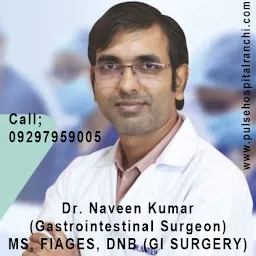 Dr. Naveen Kumar G.I Surgeon | Pulse Hospital Ranchi