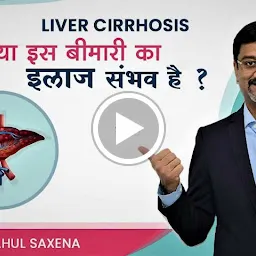 Dr Rahul Saxena - Liver Transplant Surgeon