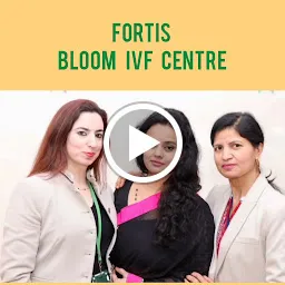 Fortis Bloom IVF Centre