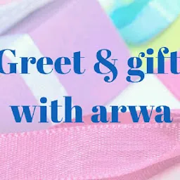 Greet and gift with arwa