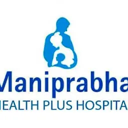 Maniprabha Health Plus Hospital