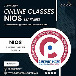 NIOS Office (Career Plus Institute Bareilly) - Nios Admission Counselling & Coaching Centre in Bareilly for 10th & 12th