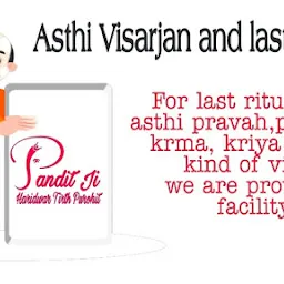 PANDIT JI FOR ASTHI VISARJAN AND LAST RITUALS