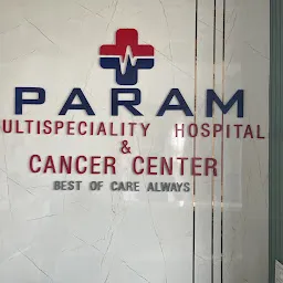PARAM MULTISPECIALITY AND CANCER HOSPITAL