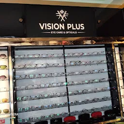 VISION PLUS- EYE CARE & OPTICALS